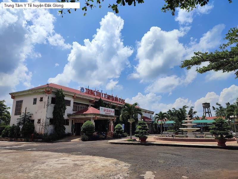 Trung Tâm Y Tế huyện Đăk Glong