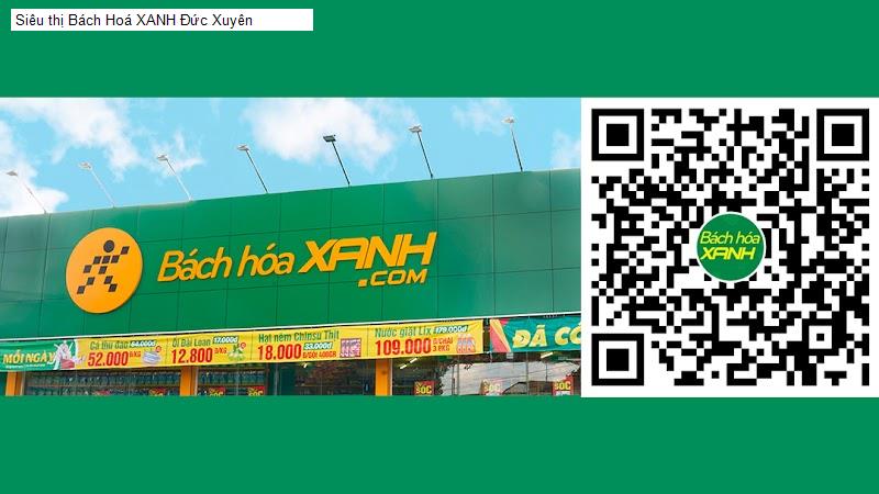 Siêu thị Bách Hoá XANH Đức Xuyên