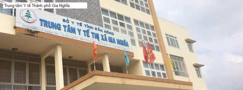 Trung tâm Y tế Thành phố Gia Nghĩa